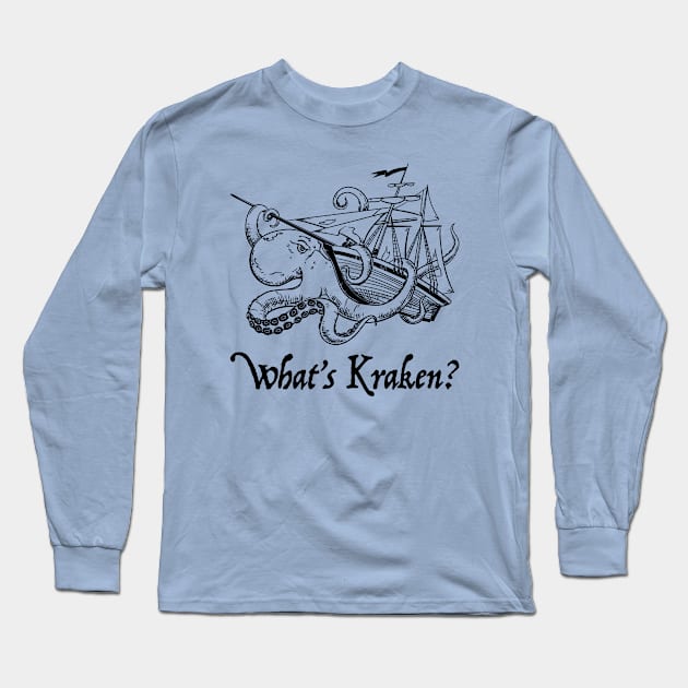 What's Kraken - Black Long Sleeve T-Shirt by Geeks With Sundries